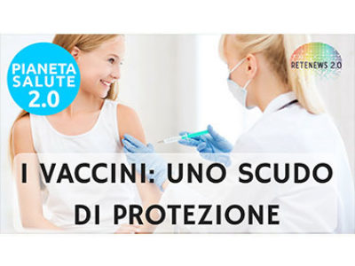I vaccini: uno scudo di protezione. PIANETA SALUTE 2.0 - 57 PUNTATA
