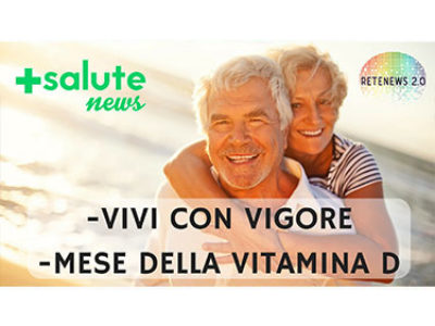 Vivi con vigore e mese della vitamina D: prevenzione per gli Over50. +SALUTE NEWS - 57 PUNTATA