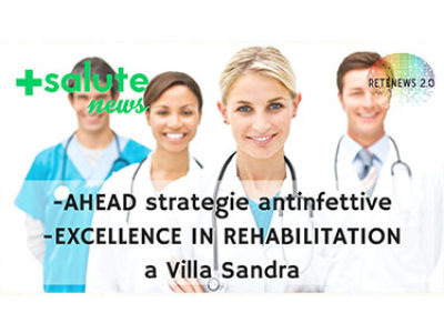 AHEAD strategie antinfettive. EXCELLENCE in REHABILITATION a Villa Sandra. +SALUTE NEWS - 59 PUNTATA