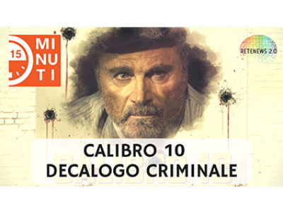 Calibro 10 - decalogo criminale in 