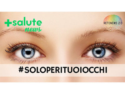 #SOLOPERITUOIOCCHI. +SALUTE NEWS 98a puntata