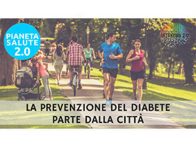 La prevenzione del diabete parte dalla città. PIANETA SALUTE 2.0 - 121 puntata