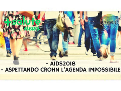 AIDS2018 ::: ASPETTANDO CROHN in +SALUTE NEWS 125a puntata