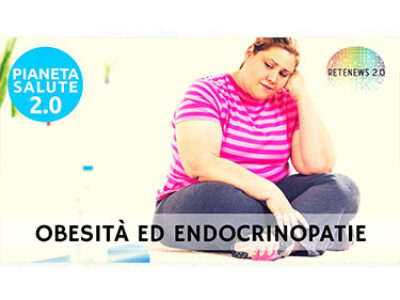 Obesità ed endocrinopatie. PIANETA SALUTE 2.0 161a puntata