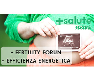 Fertility Forum ed efficienza energetica