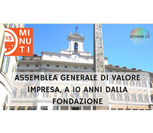 Assemblea Generale di VALORE IMPRESA, a 10 anni dalla fondazione