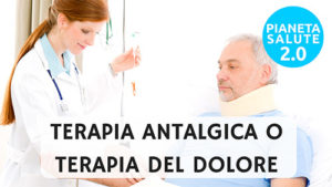 Terapia antalgica o terapia del dolore. PIANETA SALUTE 2.0 29 PUNTATA