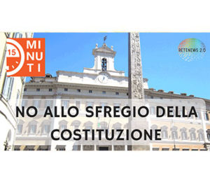 NO allo sfregio della Costituzione - 15 minuti 34 PUNTATA