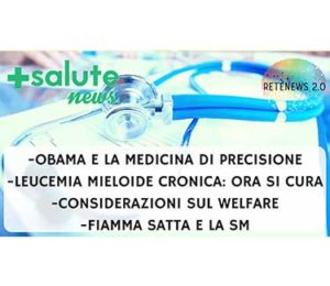 Leucemia Mieloide Cronica. Welfare. Medicina di precisione. +SALUTE NEWS - 32 PUNTATA