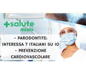 Parodontite + Prevenzione cardiovascolare. +SALUTE NEWS - 31 PUNTATA