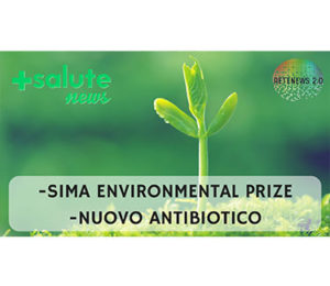 SIMA Environmental Prize. Nuovo antibiotico contro i batteri gram- .+SALUTE NEWS 45 PUNTATA