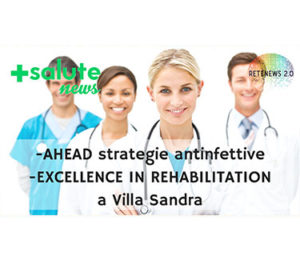 AHEAD strategie antinfettive. EXCELLENCE in REHABILITATION a Villa Sandra. +SALUTE NEWS - 59 PUNTATA