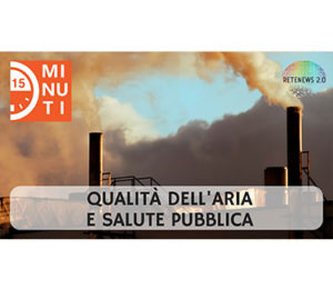 Qualità dell'aria e salute pubblica: "15 minuti" 67a puntata