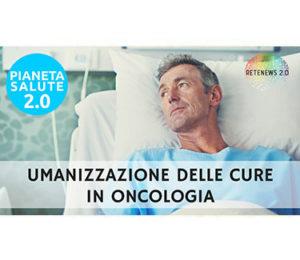 Umanizzazione delle cure in oncologia. PIANETA SALUTE 2.0 - 80a PUNTATA