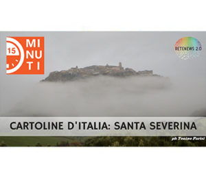 Cartoline d'Italia: Santa Severina. "15 minuti" 107a puntata