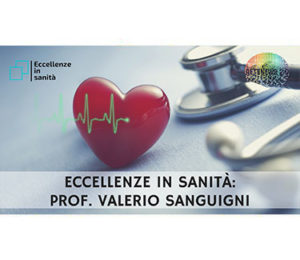 Valerio Sanguigni. ECCELLENZE IN SANITÀ 2a puntata