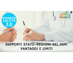 Rapporti Stato-Regioni nel SSN: vantaggi e limiti. PIANETA SALUTE 2.0 - 106a puntata