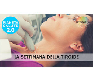 La settimana della tiroide. PIANETA SALUTE 2.0 - 114a puntata