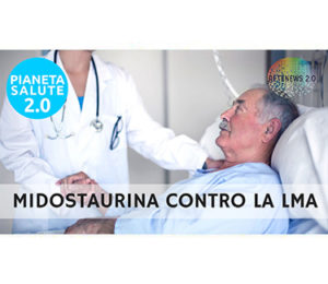 Midostaurina contro la LMA. PIANETA SALUTE 2.0 - 125a puntata