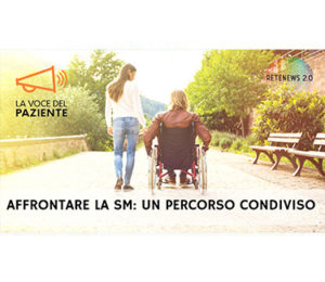Affrontare la sclerosi multipla: un percorso condiviso. LA VOCE DEL PAZIENTE