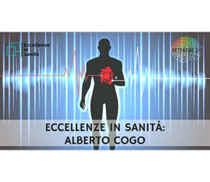 Alberto Cogo. ECCELLENZE IN SANITÀ puntata 23