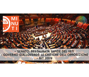 Senato: restaurata lapide del 1871. Governo gialloverde: le critiche dell'opposizione. BIT 2019.
