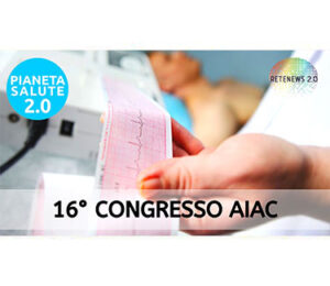 16° Congresso AIAC (aritmologia e cardiostimolazione). PIANETA SALUTE 2.0 157a puntata