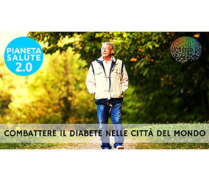 Combattere il diabete nelle città del mondo. PIANETA SALUTE 2.0 166a puntata