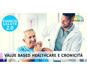 Value based healthcare e cronicità. PIANETA SALUTE 2.0 173a puntata