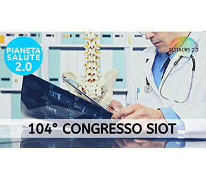 PIANETA SALUTE 2.0 speciale 104° Congresso SIOT